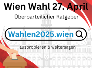 Informative Grafik zur Wien Wahl am 27. April. Sie bewirbt einen überparteilichen Online-Ratgeber mit einem Link zu ‚Wahlen2025.wien‘ und fordert dazu auf, den Ratgeber auszuprobieren und den Post zu teilen. Im Hintergrund ist die Kontur des Wiener Rathauses als grau-weiße Grafik abgebildet. Rot-weiße Fahnen sind in der Ecke links unten und rechts oben zu sehen. Eine Hand wirft einen Zettel in eine Wahlurne im linken unteren Bereich. Rechts unten befindet sich das Logo von ‚Bessere Welt Info‘.